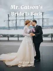 Mr. Gatson’s Bride Is Back
